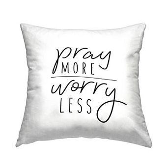 Stupell Home Decor Pray More Worry Less Decorative Throw Pillow