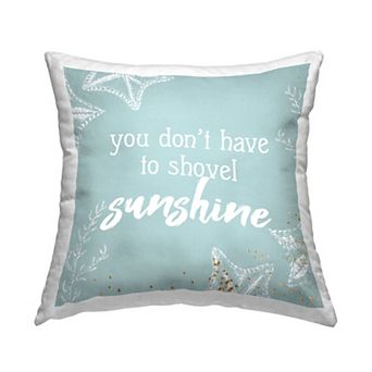 Stupell Home Decor You Don't Have to Shovel Sunshine Typography Winter Throw Pillow