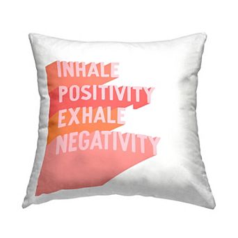 Stupell Home Decor Inhale Positivity Exhale Negativity Decorative Throw Pillow