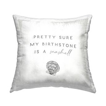Stupell Home Decor My Birthstone Is Seashell Decorative Throw Pillow