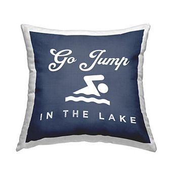 Stupell Home Decor Go Jump in the Lake Decorative Throw Pillow