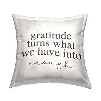 Stupell Home Decor Gratitude Into Enough Decorative Throw Pillow
