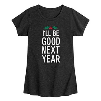 Girls 7-16 I'll Be Good Next Year Graphic Tee