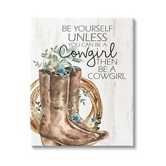 Stupell Home Decor Be Yourself Cowgirl Canvas Wall Art