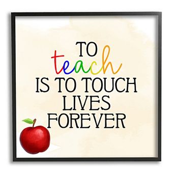 Stupell Home Decor Teaching Is To Touch Lives Forever Phrase Canvas Framed Wall Art