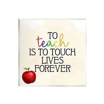 Stupell Home Decor To Teach Is To Touch Lives Forever Phrase Wooden Wall Art