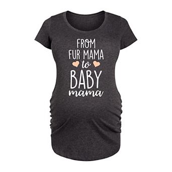 Maternity From Fur Mama To Baby Mama Graphic Tee
