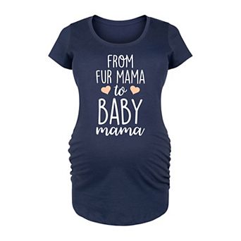Maternity From Fur Mama To Baby Mama Graphic Tee