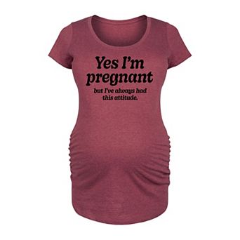 Maternity Pregnant Always Had This Attitude Graphic Tee