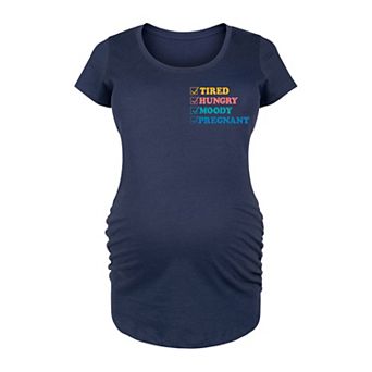 Maternity Tired Hungry Moody Pregnant Graphic Tee