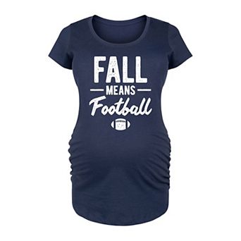 Maternity Fall Means Football Graphic Tee