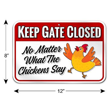 Keep Gate Closed - No Matter What The Chicken Say  Pvc Chicken Decor