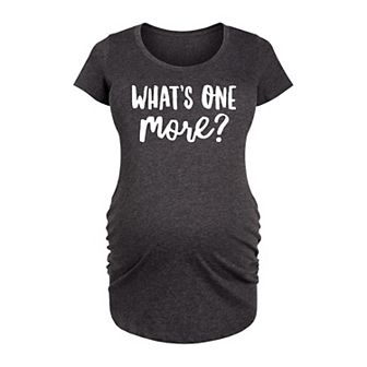 Maternity Whats One More Graphic Tee