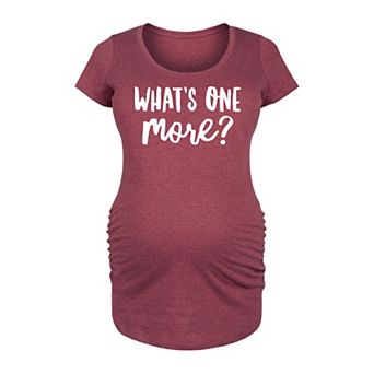 Maternity Whats One More Graphic Tee