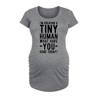 Maternity I'm Creating A Tiny Human Graphic Tee