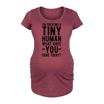 Maternity I'm Creating A Tiny Human Graphic Tee