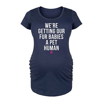 Maternity Getting Fur Babies A Pet Human Graphic Tee