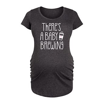 Maternity Theres A Baby Brewing Graphic Tee