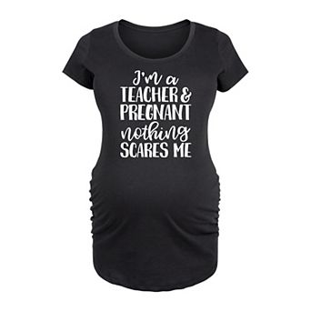 Maternity I'm A Teacher And Pregnant Graphic Tee