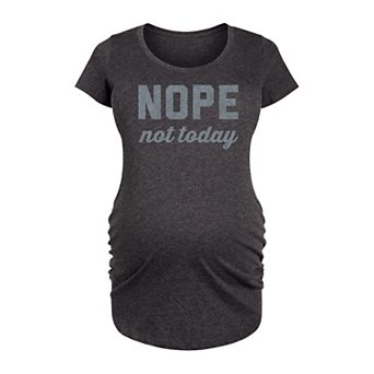Maternity Nope Not Today Graphic Tee