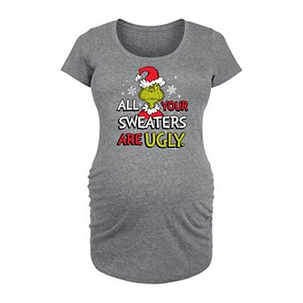Maternity The Grinch Your Sweaters Are Ugly Graphic Tee