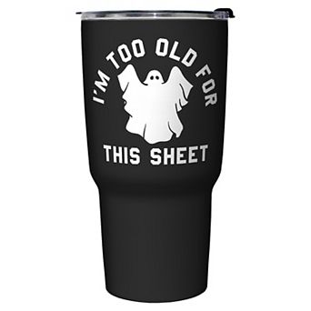 Ghost I'm Too Old For This Sheet 27 oz Stainless Steel Travel Mug