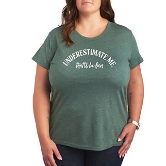 Plus Underestimate Me Graphic Tee