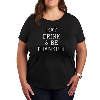 Plus Size Eat Drink And Be Thankful Graphic Tee