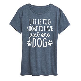 Women's Life Too Short Just One Dog Graphic Tee