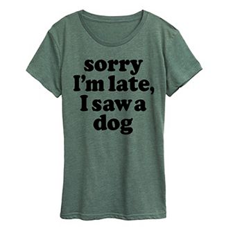 Women's Sorry I'm Late Saw Dog Graphic Tee