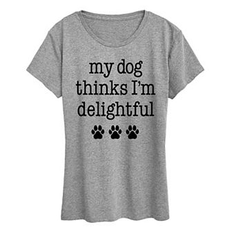 Women's Dog Thinks I'm Delightful Graphic Tee