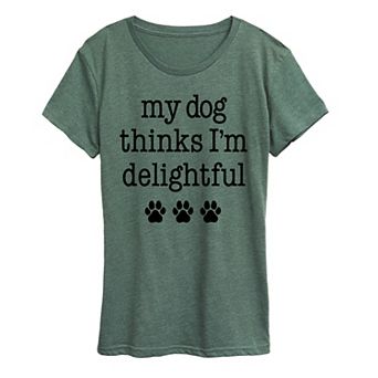 Women's Dog Thinks I'm Delightful Graphic Tee