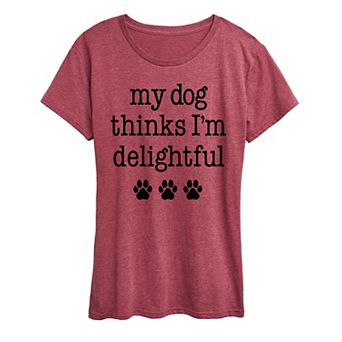 Women's Dog Thinks I'm Delightful Graphic Tee