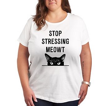 Plus Stop Stressing Meowt Graphic Tee