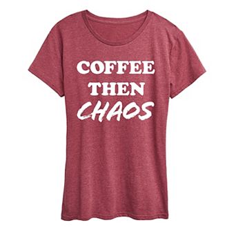 Women's Coffee Then Chaos Graphic Tee