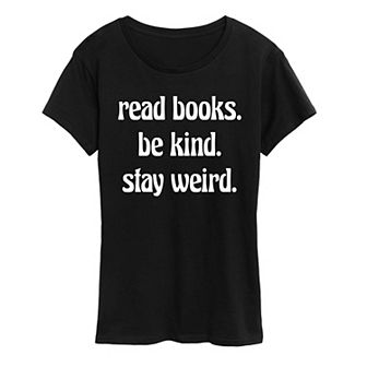 Women's Read Books Be Kind Stay Weird Graphic Tee