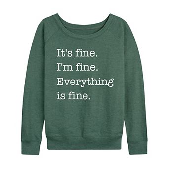 Women's It's Fine I'm Fine French Terry Long Sleeve Tee