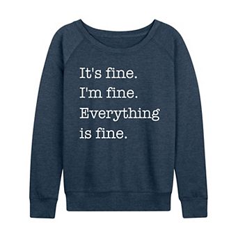 Women's It's Fine I'm Fine French Terry Long Sleeve Tee