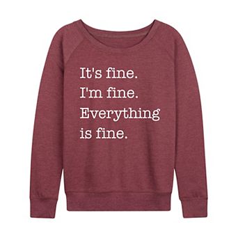 Women's It's Fine I'm Fine French Terry Long Sleeve Tee