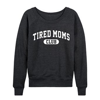 Women's Tired Moms Club French Terry Long Sleeve Tee