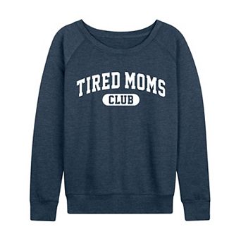 Women's Tired Moms Club French Terry Long Sleeve Tee