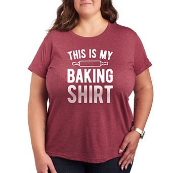 Plus This Is My Baking Shirt Graphic Tee
