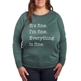Plus Size It's Fine I'm Fine French Terry Long Sleeve Tee