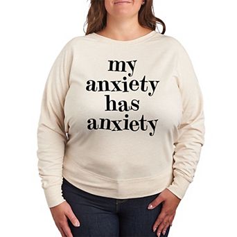 Plus Size My Anxiety Has Anxiety French Terry Long Sleeve Tee