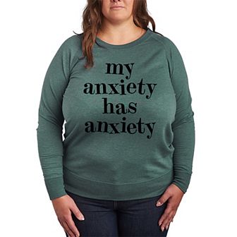 Plus Size My Anxiety Has Anxiety French Terry Long Sleeve Tee