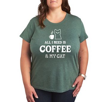 Plus All I Need Coffee Cat Graphic Tee