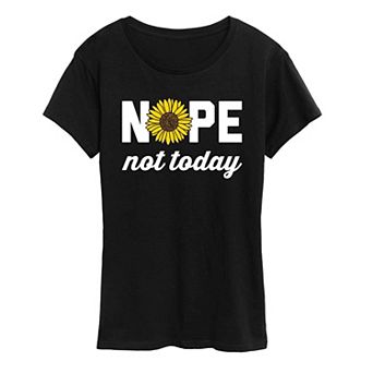 Women's Nope Not Today Sunflower Graphic Tee