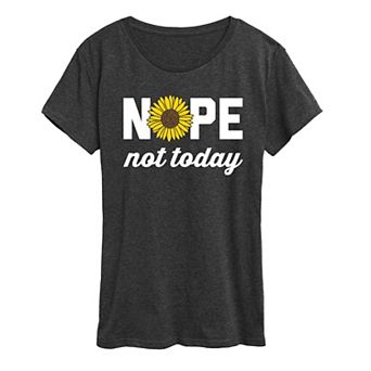 Women's Nope Not Today Sunflower Graphic Tee
