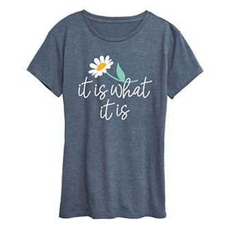 Women's It Is What It Is Graphic Tee