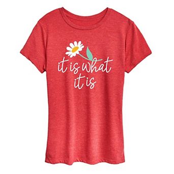 Women's It Is What It Is Graphic Tee